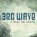 [Teaser] 3rd Wave - I Will Be There